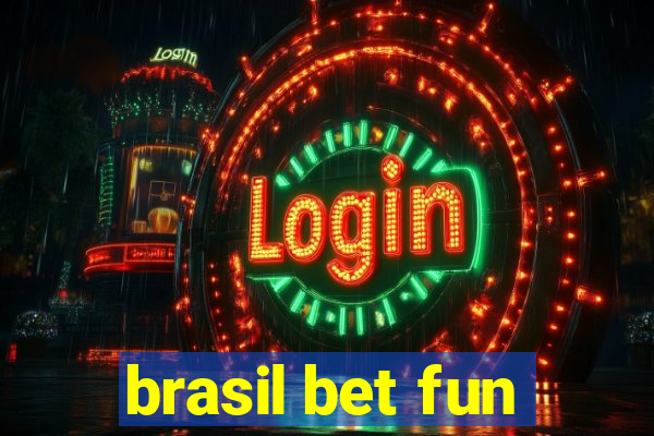 brasil bet fun